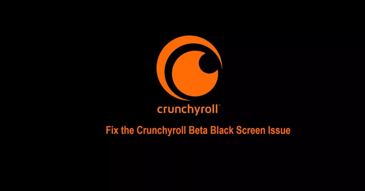 beta crunchyroll black screen